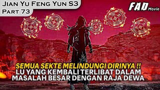 KALI INI LU YANG MENDAPATI MASALAH DENGAN RAJA DEWA PEDANG !!   -ALUR JIAN YU FENG YUN PART 73