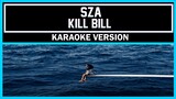 SZA - Kill Bill [ Karaoke Version ]