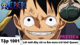 One Piece Tập 1001 Preview | Lời mời đầy rủi ro Âm mưu trừ khử Queen | Tóm Tắt Nhanh