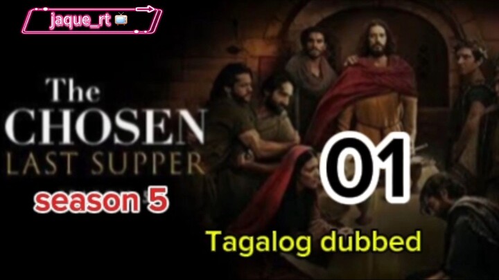 Title: The Chosen S5 / Tagalog dubbed |  episode 1