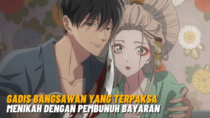 Rekomendasi Anime romance dimana gadis bangsawan yang terpaksa menikahi pembunuh bayaran