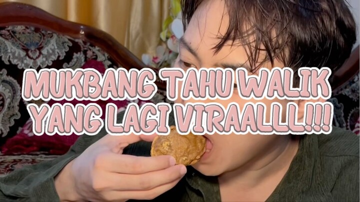 MUKBANG TAHU WALIK YANG LAGI VIRALL!!!!!
