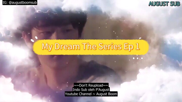 🇹🇭 My Dream The Series Ep 1 | Sub Indonesia