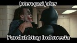 batman the dark knight - interogasi joker [Fandubbing Indonesia]