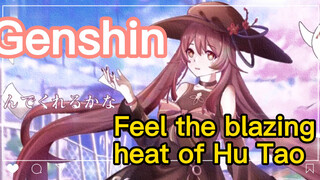 Feel the blazing heat of Hu Tao