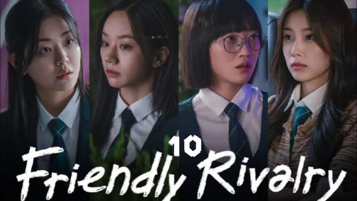 Ep-10 Friendly Rivalry