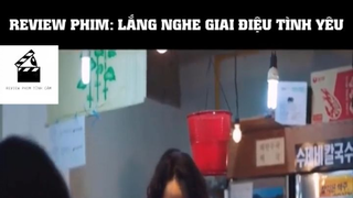 (P2) Lắng Nghe Giai Điệu Tình Yêu #ReviewPhimTinhCam