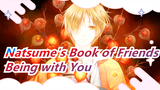 [Natsume's Book of Friends] The Moment Being with You, I Wish It Can Be Forever