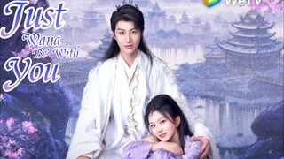 Just Wana Be With You - [Ep 13 2025] 🇨🇳