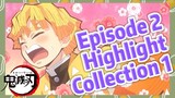 Episode 2 Highlight Collection 1
