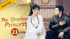 The Sleepless Princess _ Episode 21 _ HINDI/URDU Dubbed