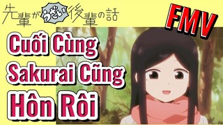 [Senpai Đáng Ghét Của Tôi] FMV | Cuối Cùng Sakurai Cũng Hôn Rôi