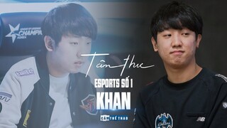 Tâm thư Esports Số 1 | KHAN | Tôi chưa bao giờ nghĩ về 2 từ “Từ bỏ”