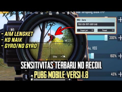 SENSITIVITAS PUBG MOBILE 1.8 TERBAIK NO RECOIL LURUS BANGET KD AUTO NAIK