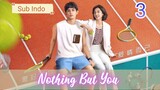 {Sub Indo} Nothing But You Eps.3 HD 2023