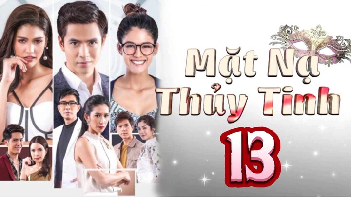 Phim Thái Lan | MẶT NẠ THỦY TINH - Tập 13 [Lồng Tiếng]