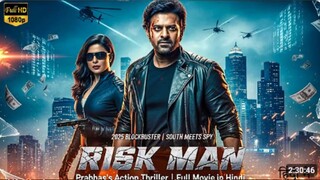 RISK MAN (2025) | Prabhas & Priyanka Chopra | Full Hindi Dubbed Action Movie