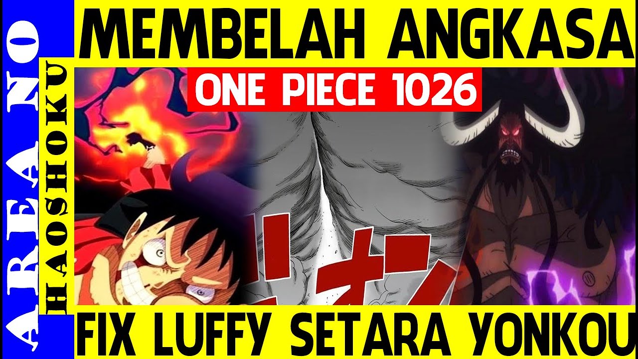 Spoiler One Piece 1026, Luffy Sudah Setara Legenda dan Para Yonkou