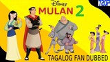 Mulan 2 | "Tagalog Fan Dubbed" | (Part 2) HD Video