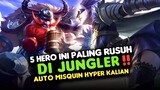 5 HERO INI YANG SELALU BIKIN ONAR DI JUNGLER - Mobile Legends