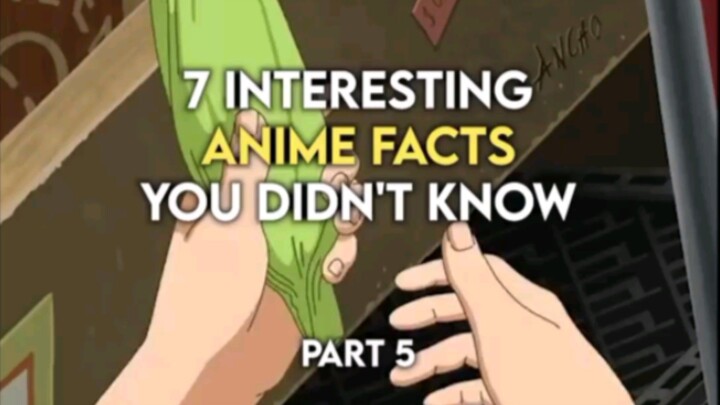 DO YOU KNOW 1 OF THESE 7 ANIME FACT U DIDN'T KNOW!!!!!