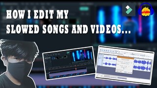 How i edit my slowed songs and videos