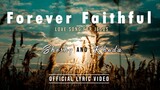 Official Lyric Video Forever Faithful ( a Love song for Jesus) by Sheshy and Rhoda