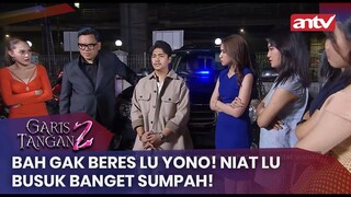 Bah Gak Beres Lu Yono! Niat Lu Busuk Banget Sumpah! | Garis Tangan 2 ANTV | Eps 9 (3/4)