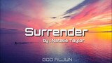Surrender (Lyrics) - Natalie Taylor