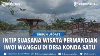 Intip Suasana Wisata Permandian Iwoi Wanggu di Desa Konda Satu Sultra, Tarif Masuk dan Fasilitas