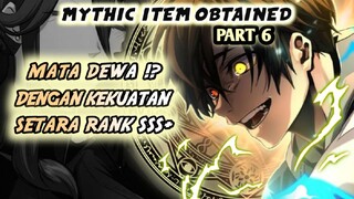 Kekuatan Mata Dewa !? Setara Dengan Rank SSS+ Bikin Ketar Ketir !? (Mythic Item Obtained Part 6)