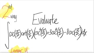 Lamar U 2nd way: evaluate trig integral ∫csc(x/2) cot(x/2)(csc^6(x/2)+3csc^4(x/2)-8csc(x/2)) dx
