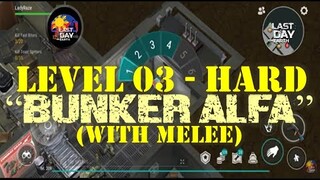TUTORIAL: "BUNKER ALFA" LEVEL 03 (HARD MODE) with melee - Last Day on Earth: Survival