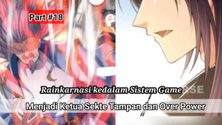 Rainkarnasi kedalam Game menjadi Ketua Sekte Tampan & Over Power Part#18