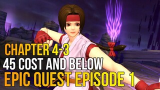 KOF Allstar: 4-3 45 Cost and Below EPIC QUEST EPS1