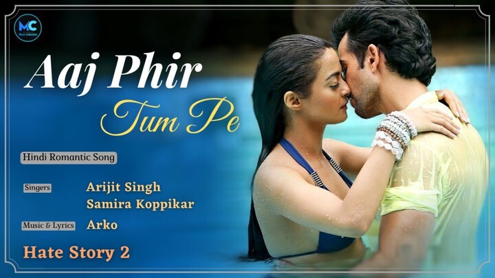 Aaj Phir Full Video Song Hate Story 2 Arijit Singh Jay Bhanushali Surveen Chawla