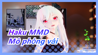 [Haku MMD] Thật là trơn tru quá đi ✪ω✪ / Mô phỏng vải