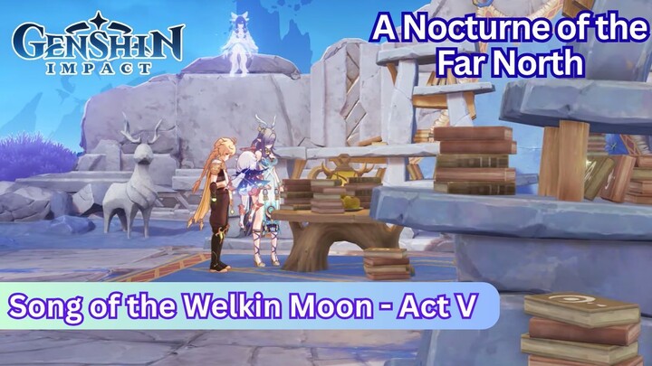 Archon Quest: Song of the Welkin Moon - Act V A Nocturne of the Far North | Genshin Impact Story