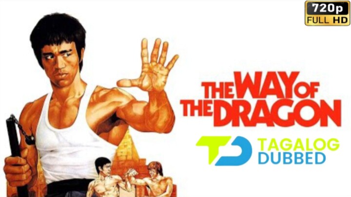 Bruce Lee - The Way of the Dragon • | Tagalog Dubbed | • HD Video
