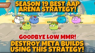 SEASON 19 AAP BIG NERF? LAST GAMEPLAY BEFORE S19 | AAP AXIE ARENA STRATEGY