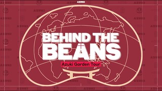 Behind The Beans // Azuki Garden Tour