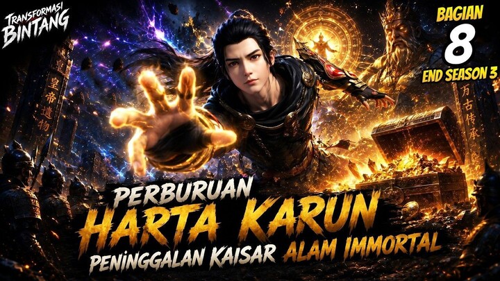 Perang Demi Warisan Kaisar Abadi! - Alur Cerita Transformasi Bintang Part 8