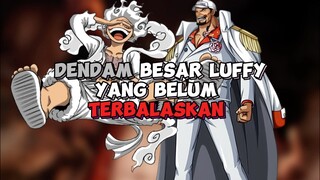 2 Dendam Besar Luffy Yang Belum Terbalaskan !!!