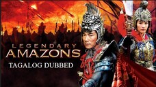 LEGENDARY AMAZONS  ᴴᴰ | Tagalog Dubbed