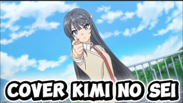 #SenimanSuara | Kimi no sei - Rafal (Cover) Op Bunny Girl Senpai