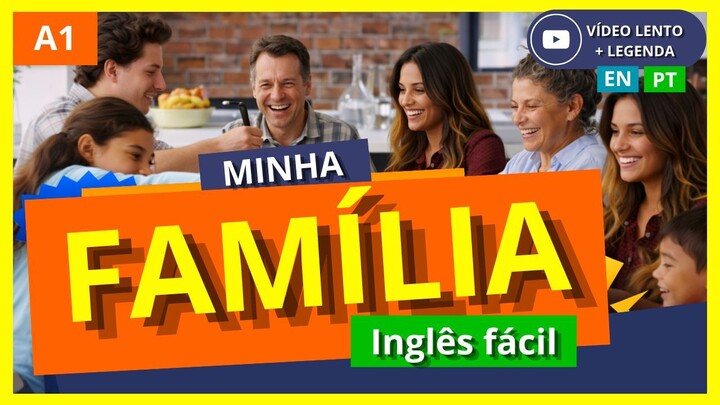 Como Falar sobre sua Família em Inglês — Aula para Iniciantes do Zero (A1)