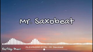 Alexandra Stan - Mr.Saxobeat (lyrics)