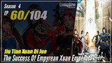 【Jiu Tian Xuan Di Jue】 S4 EP 60 (204) - The Success Of Empyrean Xuan Emperor | 1080P