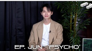 [17:terview] EP. JUN : ‘PSYCHO’
