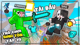 Minecraft nhưng Trò Chơi Sinh Tồn | Tập 19 | Siro Tái Đấu Khangg và Kết Quả Không Ngờ